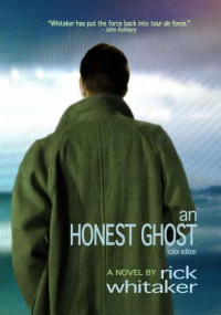 Whitaker Rick — An Honest Ghost