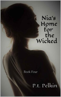 P.t. Pelkin — Nia's Home for the Wicked - Book 4