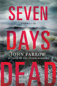 John Farrow —  The Storm Murders Trilogy -T. 2 - Seven Days Dead 