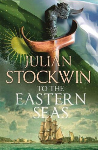 Julian Stockwin — To the Eastern Seas