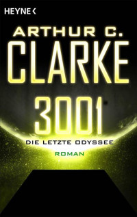 Clarke, Arthur C — 3001 - Die letzte Odyssee -: Roman