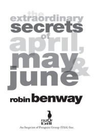 Benway Robin — The Extraordinary Secrets of April, May & June