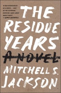 Jackson, Mitchell S. — The Residue Years