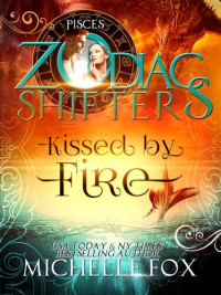 Michelle Fox — Kissed by Fire: Zodiac Shifters