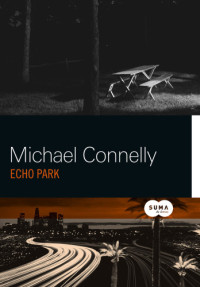 Michael Connelly — Harry Bosch 12 Echo Park