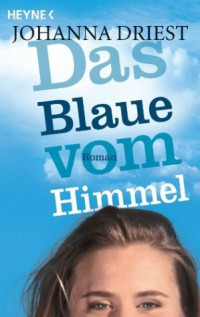 Driest Johanna — Das Blaue vom Himmel