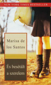 Marisa de Los Santos — És besétált a szerelem