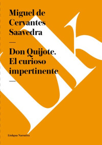 Miguel de Cervantes Saavedra — Don Quijote. El curioso impertinente