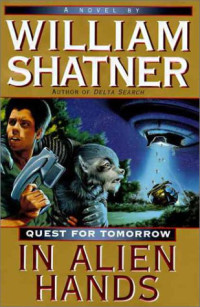 William Shatner — Quest For Tomorrow - In Alien Hands