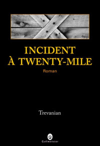 Trevanian — Incident à Twenty-Mile: V4