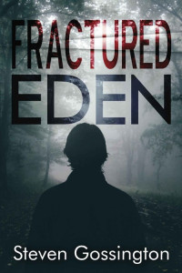 Gossington Steven — Fractured Eden