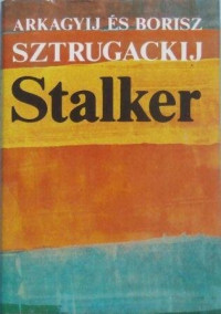 Arkagyij és Borisz Sztrugackij — Stalker