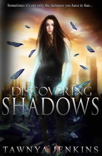 Jenkins Tawnya — Discovering Shadows