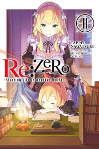 Tappei Nagatsuki — Re:ZERO -Starting Life in Another World-, Vol. 11