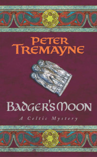 Peter Tremayne — Badger's Moon (Sister Fidelma 13)