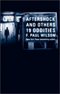 F. Paul Wilson — Aftershock & Others