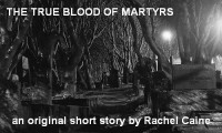 Caine Rachel — The True Blood of Martyrs