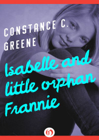 Greene, Constance C — Isabelle and Little Orphan Frannie