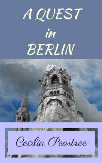 Cecilia Peartree — A Quest in Berlin