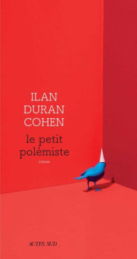 Ilan Duran Cohen — Le petit polémiste