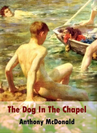 Anthony McDonald — The Dog in the Chapel