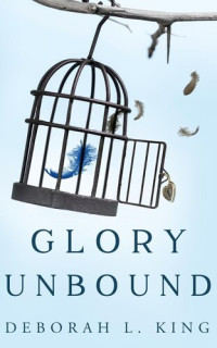 Deborah L. King — Glory Unbound