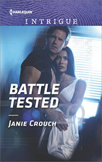 Janie Crouch — Battle Tested - Omega Sector: Critical Response, Book 6