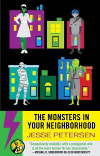 Petersen Jesse — The Monsters in Your Neighborhood