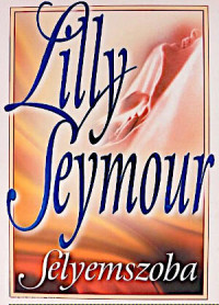 Lilly Seymour (Nemere István) — Selyemszoba