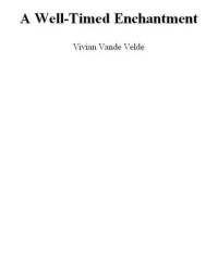 Velde, Vivian Vande — A Well-Timed Enchantment