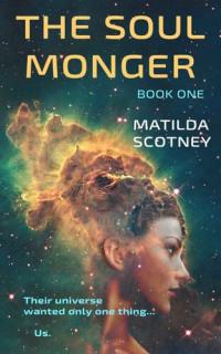 Matilda Scotney — The Soul Monger