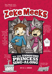 D.L. Green — Zeke Meeks Vs the Annoying Princess Sing-Along