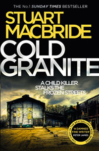 Stuart MacBride — Cold Granite - Logan McRae #01