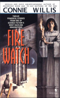 Willis Connie — Fire Watch (Short Story Collection)