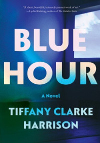 Tiffany Clarke Harrison — Blue Hour