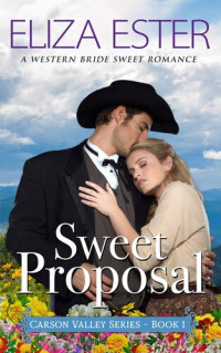 Eliza Ester — Sweet Proposal: A Western Bride Sweet Romance