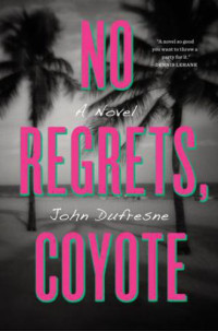 Dufresne John — No Regrets, Coyote