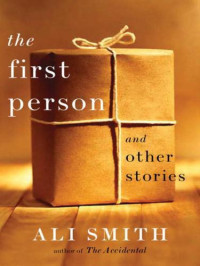 Smith Ali — The First Person: And Other Stories