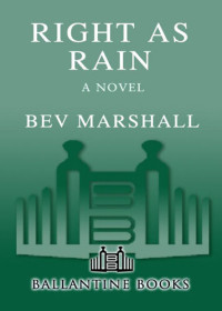 Bev Marshall — Right as Rain: A Novel
