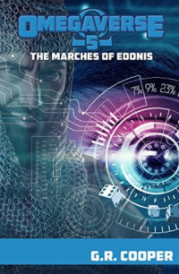 G R Cooper — The Marches Of Edonis - Omegaverse / Singularity Point, Book 5