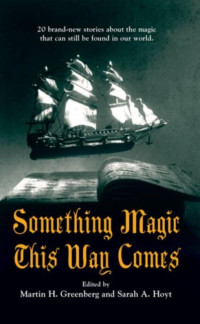 Greenberg Martin H (editor); Hoyt — Something Magic This Way Comes