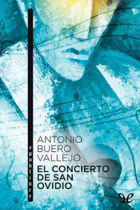Antonio Buero Vallejo — El concierto de San Ovidio