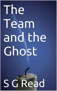 Read, S G — The Team and the Ghost