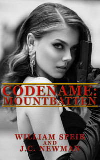 William Speir; J.C. Newman — Codename: Mountbatten