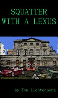 Lichtenberg Tom — Squatter with a Lexus