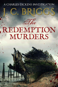 J.C. Briggs — The Redemption Murders (Charles Dickens and Superintendent Jones Investigate 6)