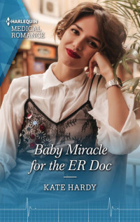 Kate Hardy — Baby Miracle for the ER Doc--The perfect gift for Mother's Day!