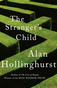 Alan Hollinghurst — The Strangers Child
