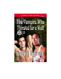Hyacinth Scarlet — The Vampire Who Thirsted For A Wolf