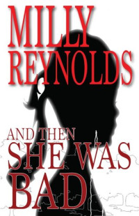 Milly Reynolds — And Then She Was Bad
